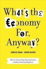 What's the Economy For, Anyway?