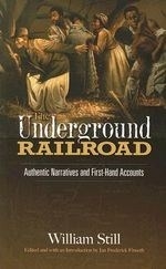 The Underground Railroad: Authentic Narr