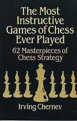 The Most Instructive Games of Chess Ever
