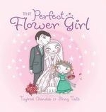 The Perfect Flower Girl