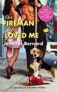 The Fireman Who Loved Me: A Bachelor Fir