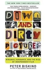 Down and Dirty Pictures:Miramax, Sundanc