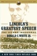 Lincoln's Greatest Speech: The Second In