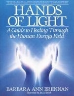 Hands of Light: A Guide to Healing Throu