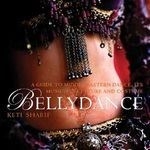 Bellydance: A Guide to Middle Eastern Da